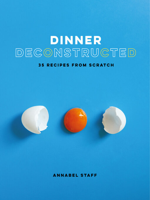 Title details for Dinner Deconstructed by Annabel Staff - Available